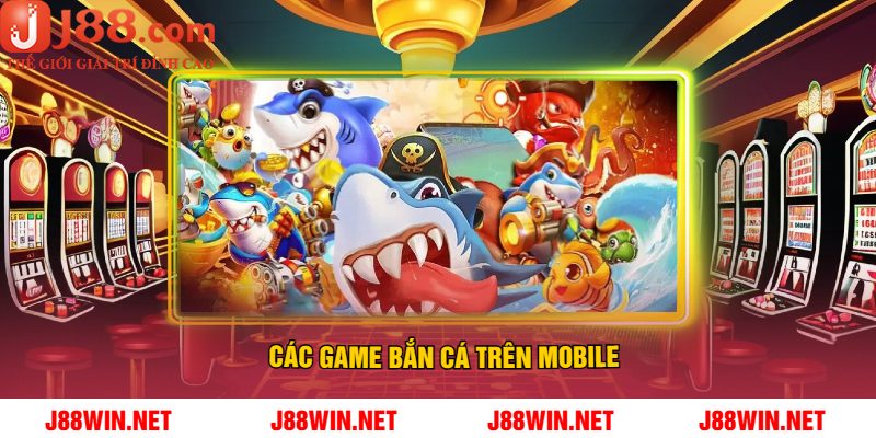 Các Game Bắn Cá Trên Mobile