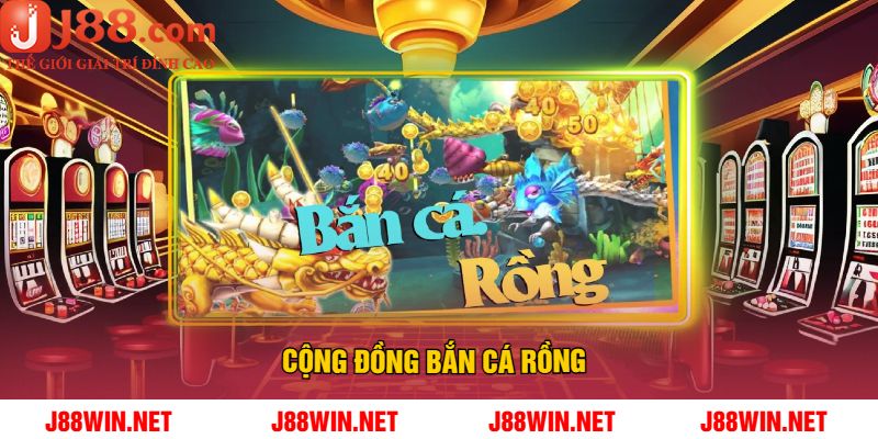 Cộng Đồng Bắn Cá Rồng